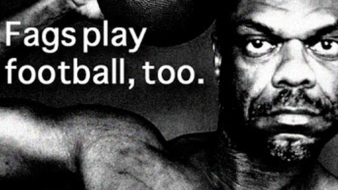 Fags play football, too.