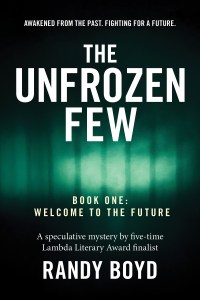 The Unfrozen Few, Book One: Welcome to the Future by Randy Boyd — book cover